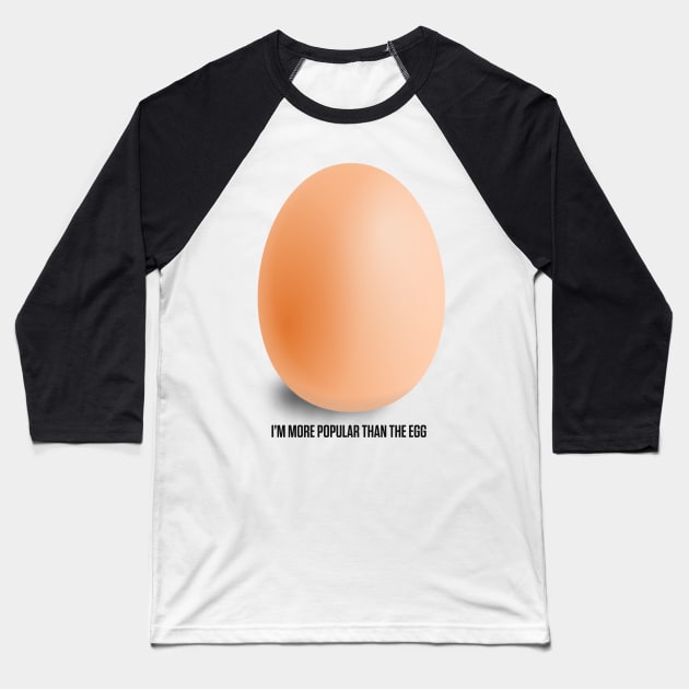 Instagram Egg, I'm More Popular Than World Record Egg Baseball T-Shirt by A Mango Tees